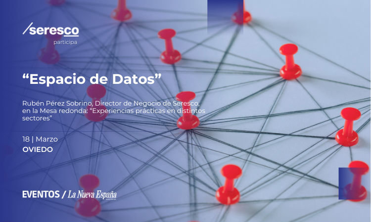 Seresco participa en la Jornada Espacio de Datos de La Nueva España