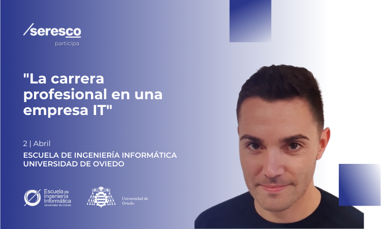 Conferencia "La carrera profesional en una empresa IT" por Carlos Montero, Jefe de Proyectos en Seresco