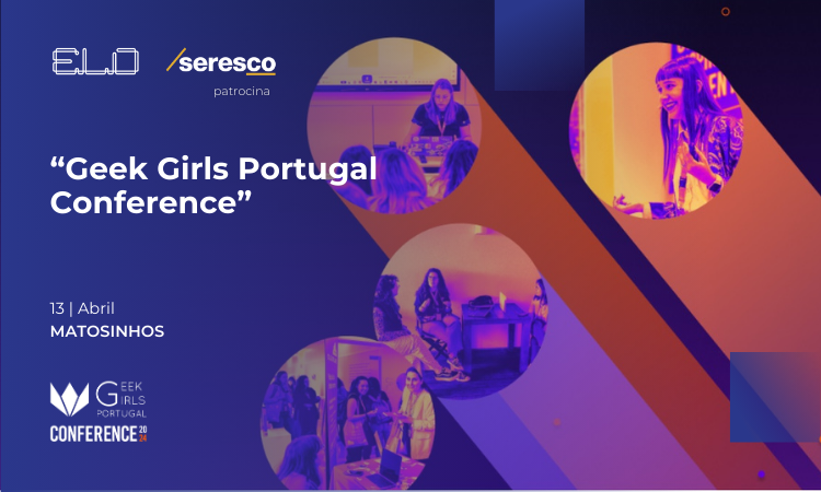 Seresco Elo patrocinador de “Geek Girls Portugal Conference”